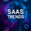 🚀 Top 3 tendencias SaaS que están sacudiendo el mercado
